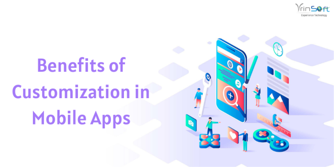 Benefits of Customization in Mobile Apps